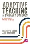 E-Book (epub) Adaptive Teaching in Primary Schools von Charlotte Mosey, Jack Stothard