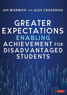 E-Book (epub) Greater Expectations: Enabling Achievement for Disadvantaged Students von Ian Warwick, Alex Crossman