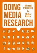 E-Book (epub) Doing Media Research von Michael Stevenson, Misha Kavka