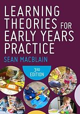 Couverture cartonnée Learning Theories for Early Years Practice de MacBlain Sean