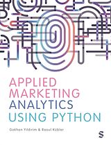 Couverture cartonnée Applied Marketing Analytics Using Python de Gokhan Yildirim, Raoul V. Kübler