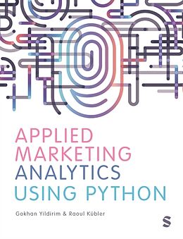 Couverture cartonnée Applied Marketing Analytics Using Python de Gokhan Yildirim, Raoul V. Kübler