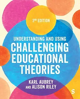 E-Book (epub) Understanding and Using Challenging Educational Theories von Karl Aubrey, Alison Riley