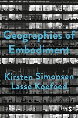 E-Book (pdf) Geographies of Embodiment von Kirsten Simonsen, Lasse Koefoed