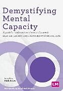 Couverture cartonnée Demystifying Mental Capacity de Sally Fenge, Lee-Ann Brown, Keith Lyne, Micha Lee