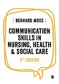 E-Book (epub) Communication Skills in Nursing, Health and Social Care von Bernard Moss