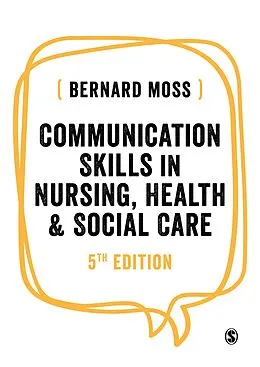 E-Book (epub) Communication Skills in Nursing, Health and Social Care von Bernard Moss
