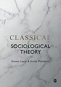 ePUB Classical Sociological Theory von Steven Loyal, Sinisa Malesevic