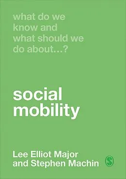 E-Book (epub) What Do We Know and What Should We Do About Social Mobility? von Lee Elliot Major, Stephen Machin