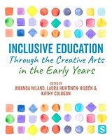 Kartonierter Einband Inclusive Education Through the Creative Arts in the Early Years von Amanda Huhtinen-Hilden, Laura Cologon, Kat Niland
