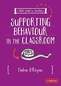 E-Book (pdf) A Little Guide for Teachers: Supporting Behaviour in the Classroom von Fintan O'Regan