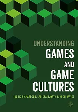 E-Book (epub) Understanding Games and Game Cultures von Ingrid Richardson, Larissa Hjorth, Hugh Davies