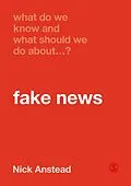 E-Book (epub) What Do We Know and What Should We Do About Fake News? von Nick Anstead
