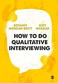 E-Book (epub) How to Do Qualitative Interviewing von Bethany Rowan Morgan Brett, Kathryn Wheeler