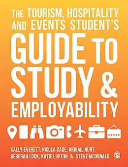 E-Book (epub) The Tourism, Hospitality and Events Student's Guide to Study and Employability von Sally Everett, Nicola Cade, Abigail Hunt