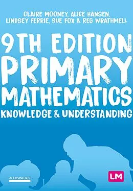 E-Book (pdf) Primary Mathematics: Knowledge and Understanding von Claire Mooney, Alice Hansen, Lindsey Davidson