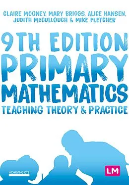 E-Book (epub) Primary Mathematics: Teaching Theory and Practice von Claire Mooney, Mary Briggs, Alice Hansen