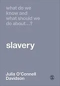 E-Book (epub) What Do We Know and What Should We Do About Slavery? von Julia O'Connell Davidson