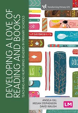 E-Book (pdf) Developing a Love of Reading and Books von Angela Gill, Megan Stephenson, David Waugh