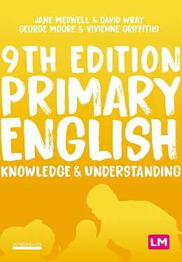 E-Book (epub) Primary English: Knowledge and Understanding von Jane A Medwell, David Wray, George E Moore
