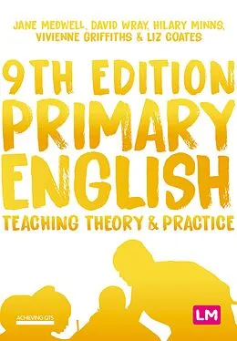 E-Book (epub) Primary English: Teaching Theory and Practice von Jane A Medwell, David Wray, Hilary Minns