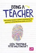 E-Book (epub) Being a Teacher von Carol Thompson, Peter Wolstencroft