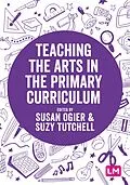 E-Book (epub) Teaching the Arts in the Primary Curriculum von Susan Ogier, Suzy Tutchell