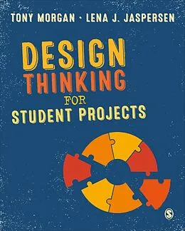 E-Book (epub) Design Thinking for Student Projects von Tony Morgan, Lena J. Jaspersen
