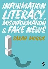 Kartonierter Einband Information Literacy, Misinformation and Fake News von Morris