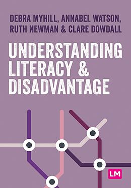 eBook (epub) Understanding Literacy and Disadvantage de Debra Myhill, Annabel Watson, Ruth Newman