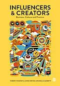 E-Book (epub) Influencers and Creators von Robert Kozinets, Ulrike Gretzel, Rossella Gambetti