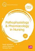E-Book (epub) Pathophysiology and Pharmacology in Nursing von Sarah Ashelford, Justine Raynsford, Vanessa Taylor