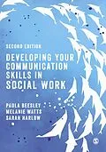 E-Book (epub) Developing Your Communication Skills in Social Work von Paula Beesley, Melanie Watts, Sarah Harlow