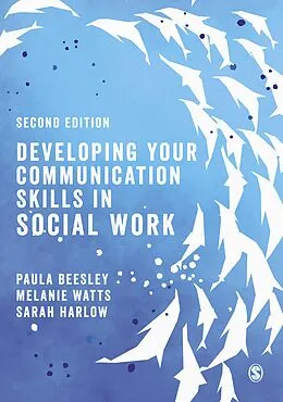 E-Book (epub) Developing Your Communication Skills in Social Work von Paula Beesley, Melanie Watts, Sarah Harlow