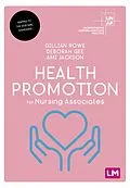 E-Book (epub) Health Promotion for Nursing Associates von Gillian Rowe, Deborah Gee, Ami Jackson