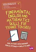 ePUB Fundamental English and Mathematics Skills for Trainee Teachers von Mark Patmore, Sarah Woodhouse, Rebecca Petronzi