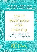 Livre Relié How to Keep House While Drowning de KC Davis