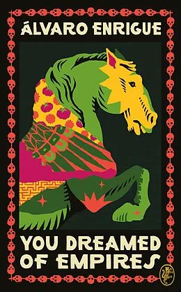 E-Book (epub) You Dreamed of Empires von Álvaro Enrigue