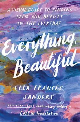 E-Book (epub) Everything, Beautiful von Ella Frances Sanders