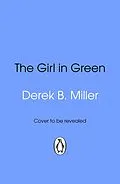 E-Book (epub) The Girl in Green von Derek B. Miller