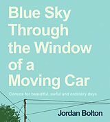 Livre Relié Blue Sky Through the Window of a Moving Car de Jordan Bolton