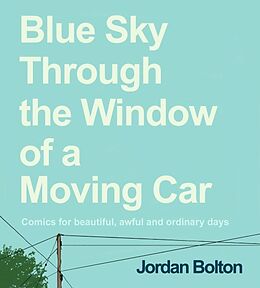 Livre Relié Blue Sky Through the Window of a Moving Car de Jordan Bolton