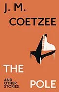 E-Book (epub) The Pole and Other Stories von J. M. Coetzee
