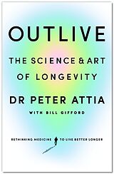 E-Book (epub) Outlive von Peter Attia, Bill Gifford