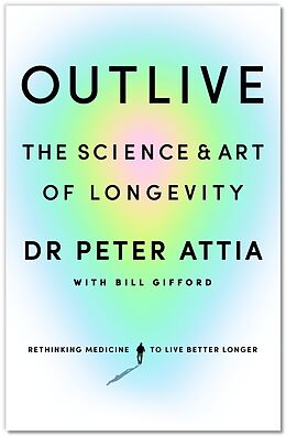 eBook (epub) Outlive de Peter Attia, Bill Gifford