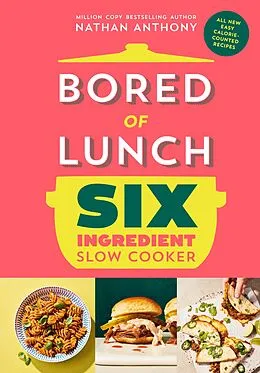 E-Book (epub) Bored of Lunch Six Ingredient Slow Cooker von Nathan Anthony