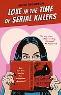 E-Book (epub) Love in the Time of Serial Killers von Alicia Thompson