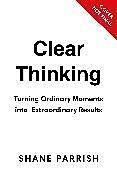 Livre Relié Clear Thinking de Shane Parrish