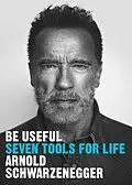 E-Book (epub) Be Useful von Arnold Schwarzenegger