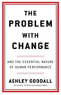 E-Book (epub) The Problem With Change von Ashley Goodall
